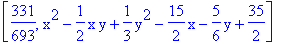 [331/693, x^2-1/2*x*y+1/3*y^2-15/2*x-5/6*y+35/2]